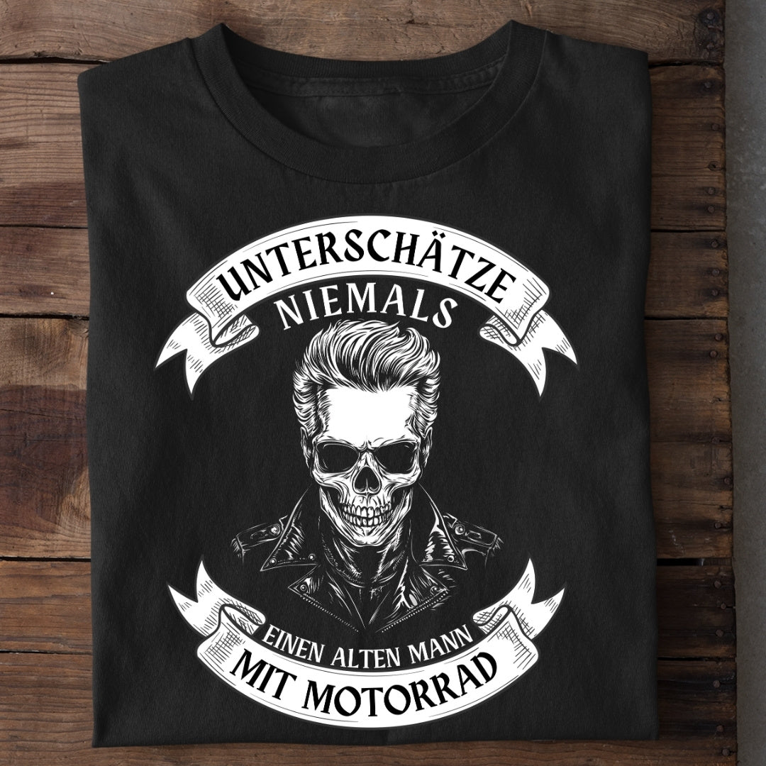 Unterschätze niemals einen alten Mann mit Motorrad - T- Shirt