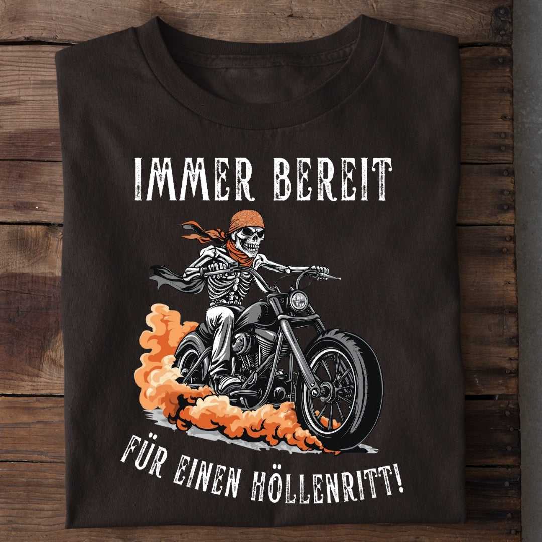 Immer bereit für einen Höllenritt! - T-Shirt