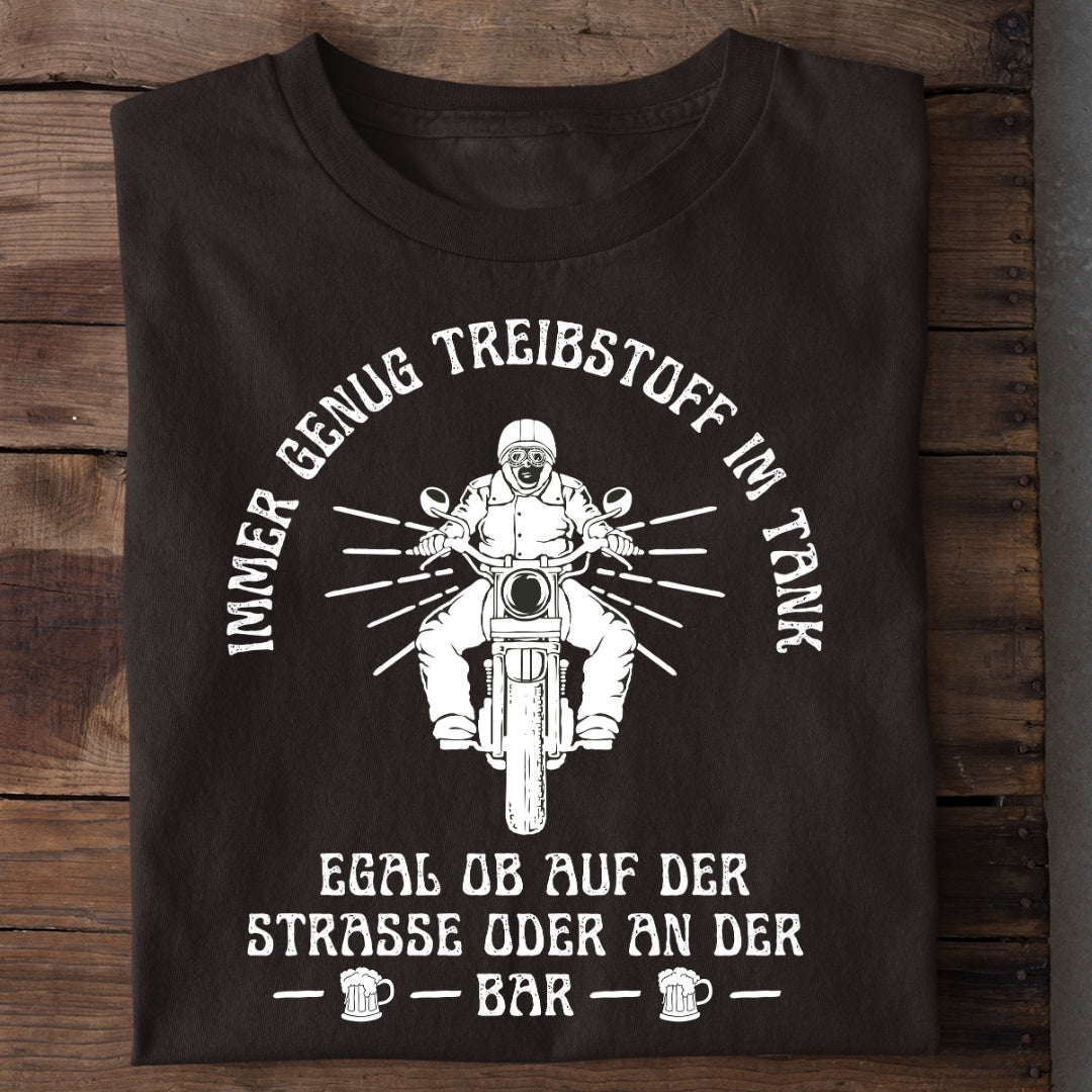 Immer genug Treibstoff im Tank - T-Shirt
