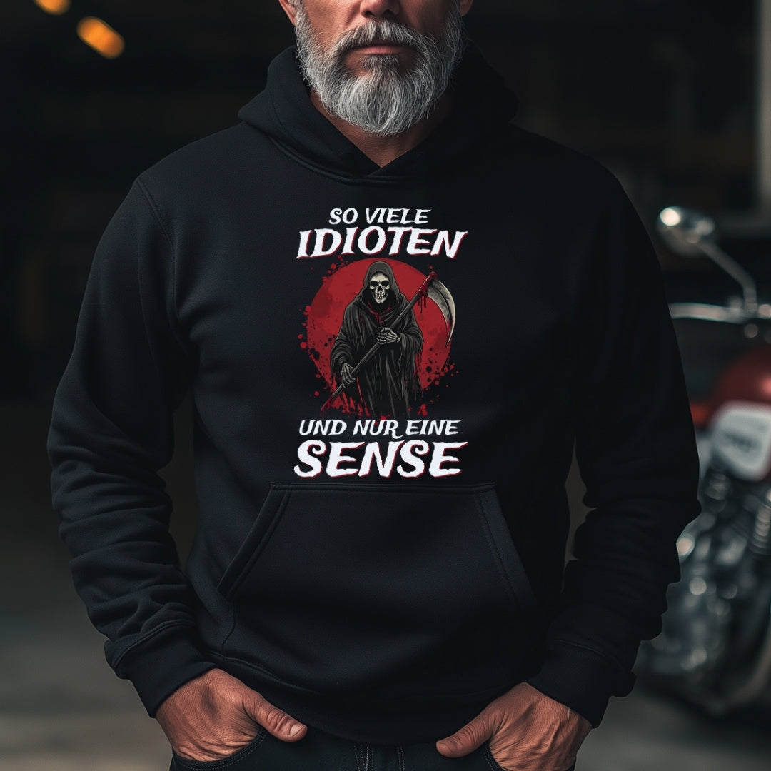 So viele Idioten und nur eine Sense - Hoodie