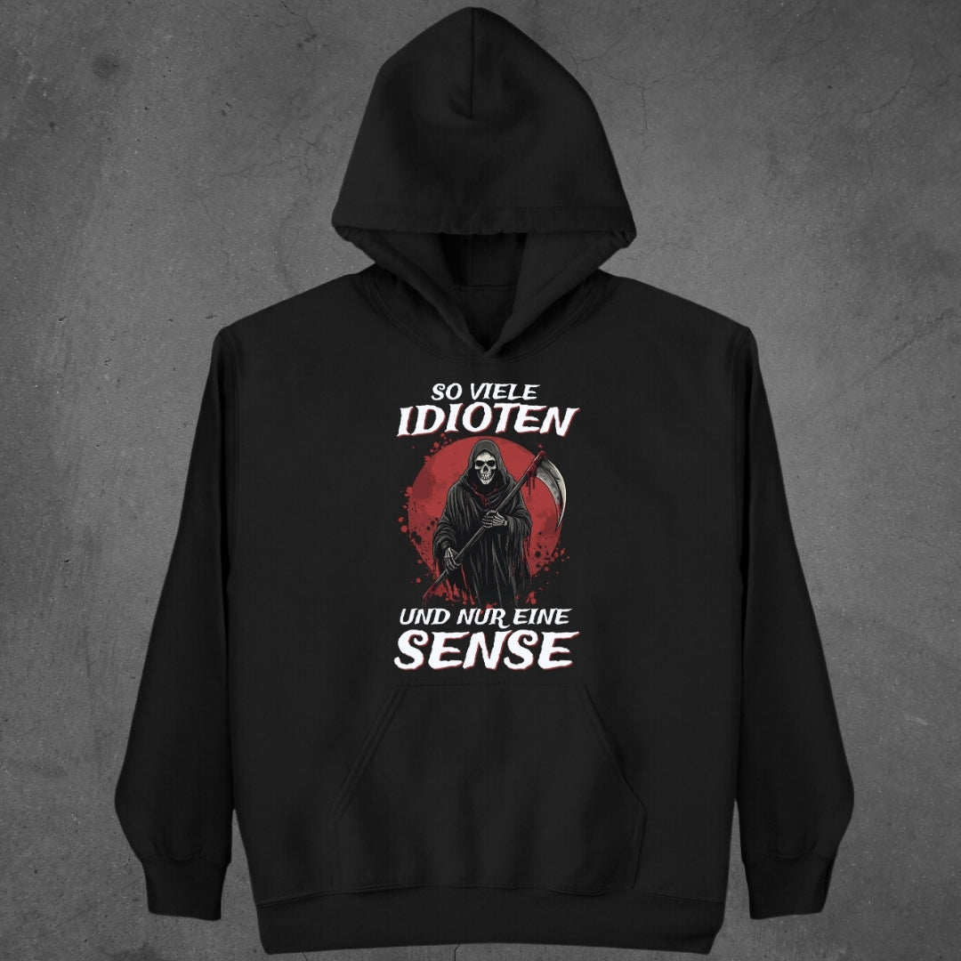 So viele Idioten und nur eine Sense - Hoodie