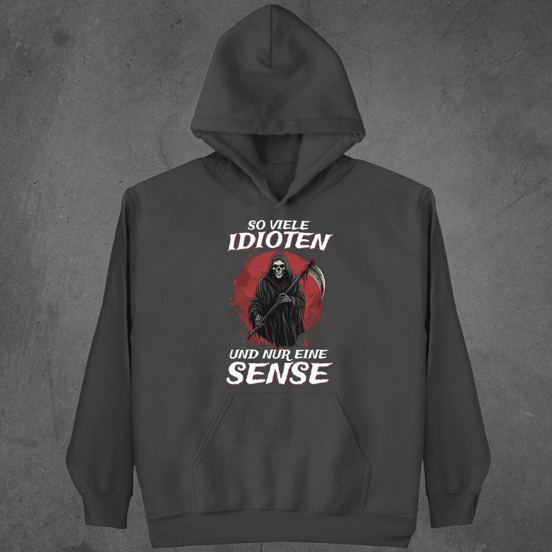 So viele Idioten und nur eine Sense - Hoodie