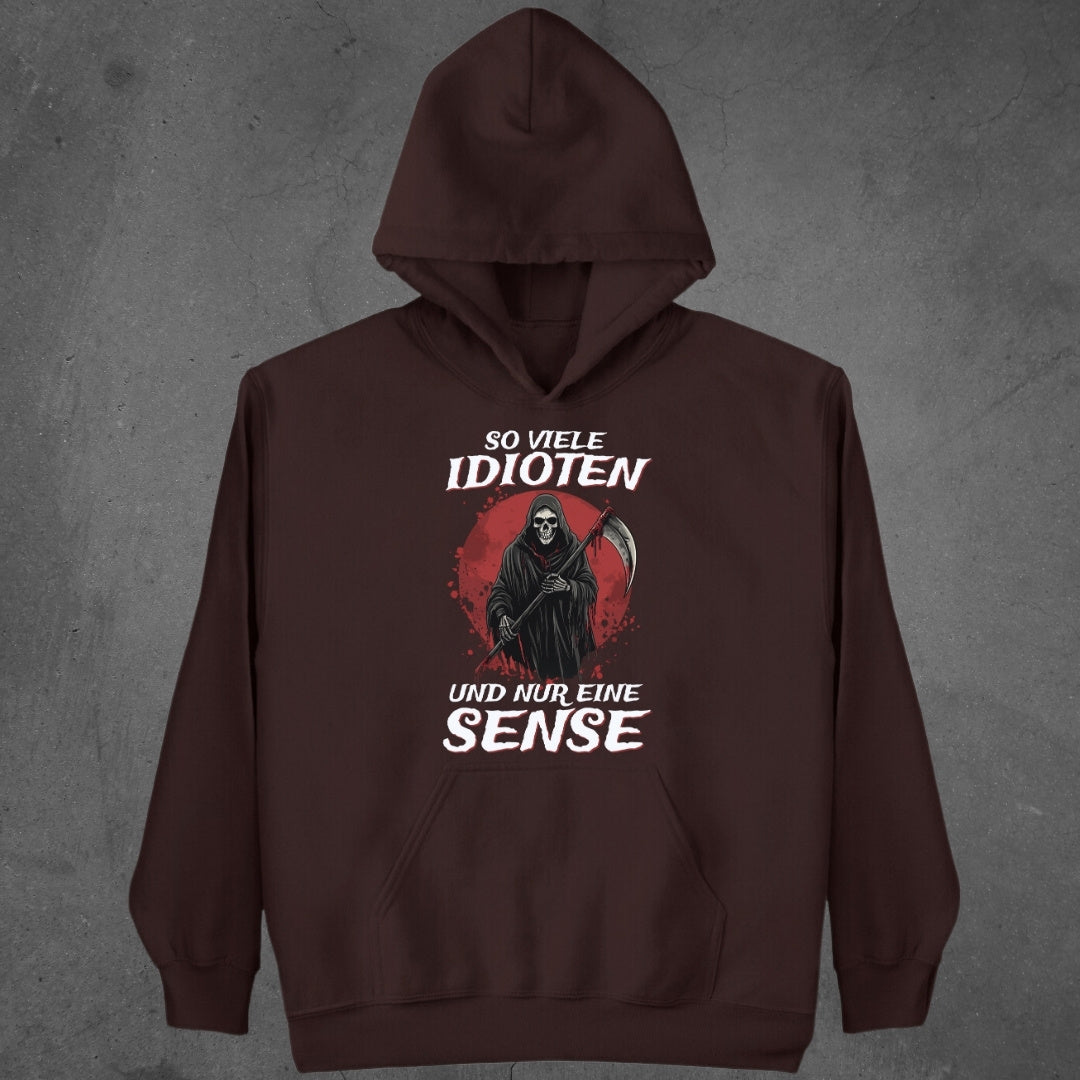 So viele Idioten und nur eine Sense - Hoodie