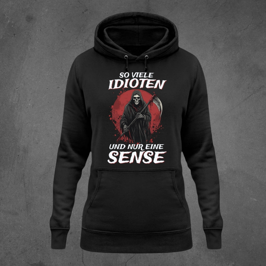 So viele Idioten und nur eine Sense - Damen Hoodie