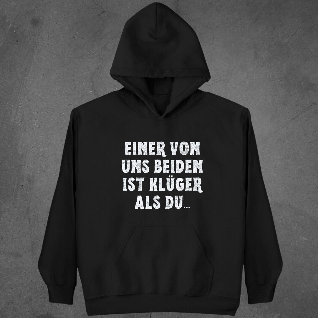 Einer von uns beiden ist klüger als du - Hoodie
