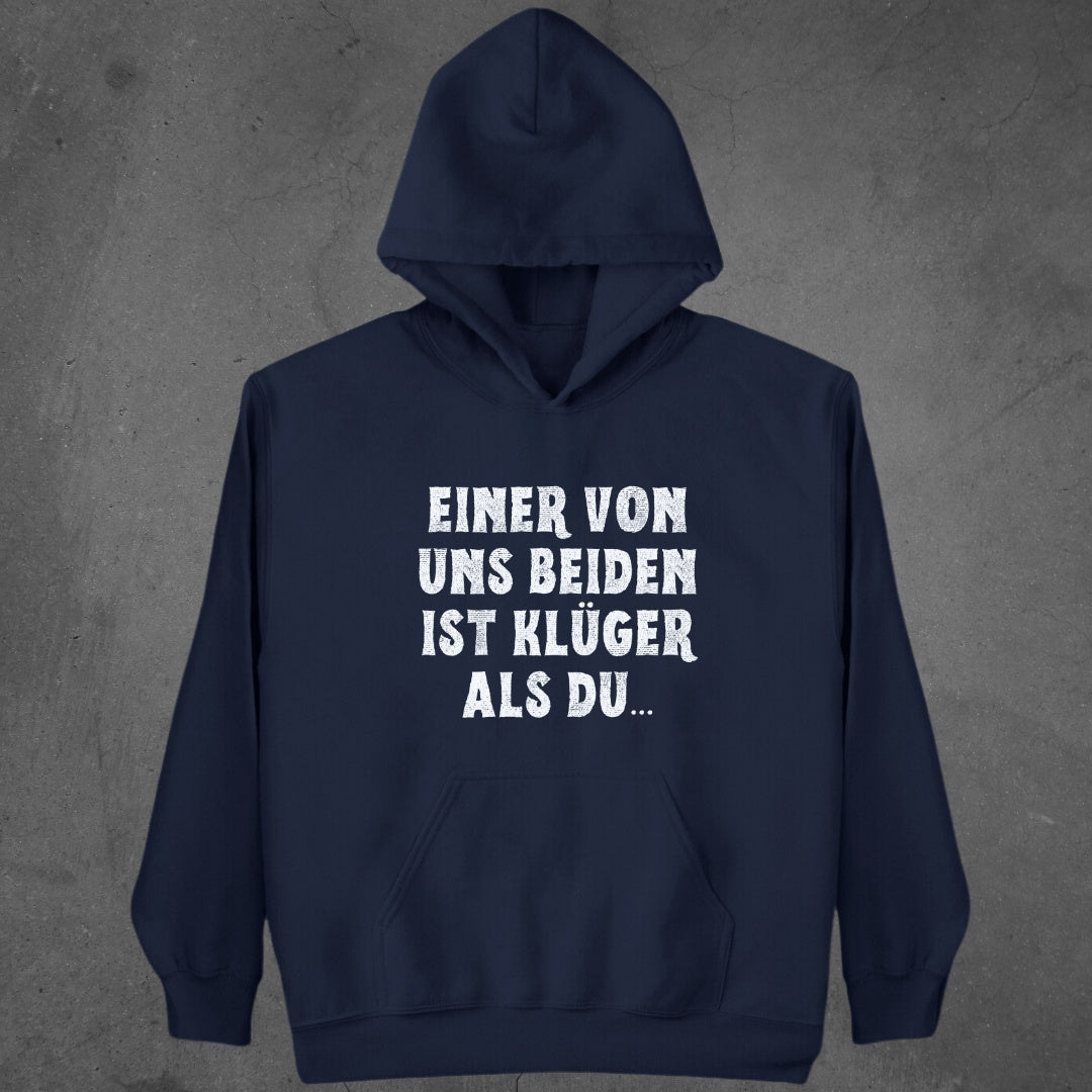 Einer von uns beiden ist klüger als du - Hoodie