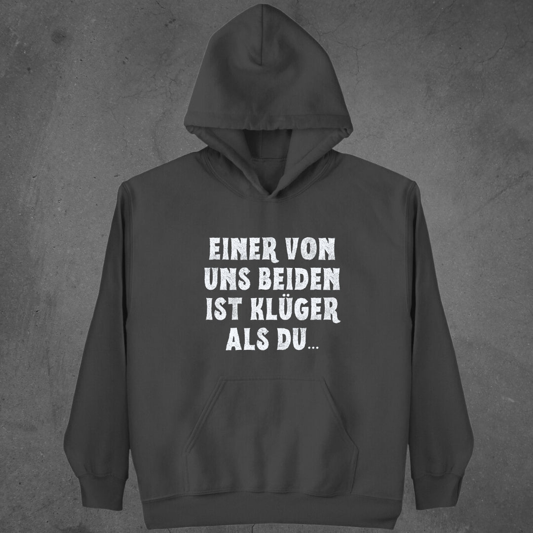 Einer von uns beiden ist klüger als du - Hoodie
