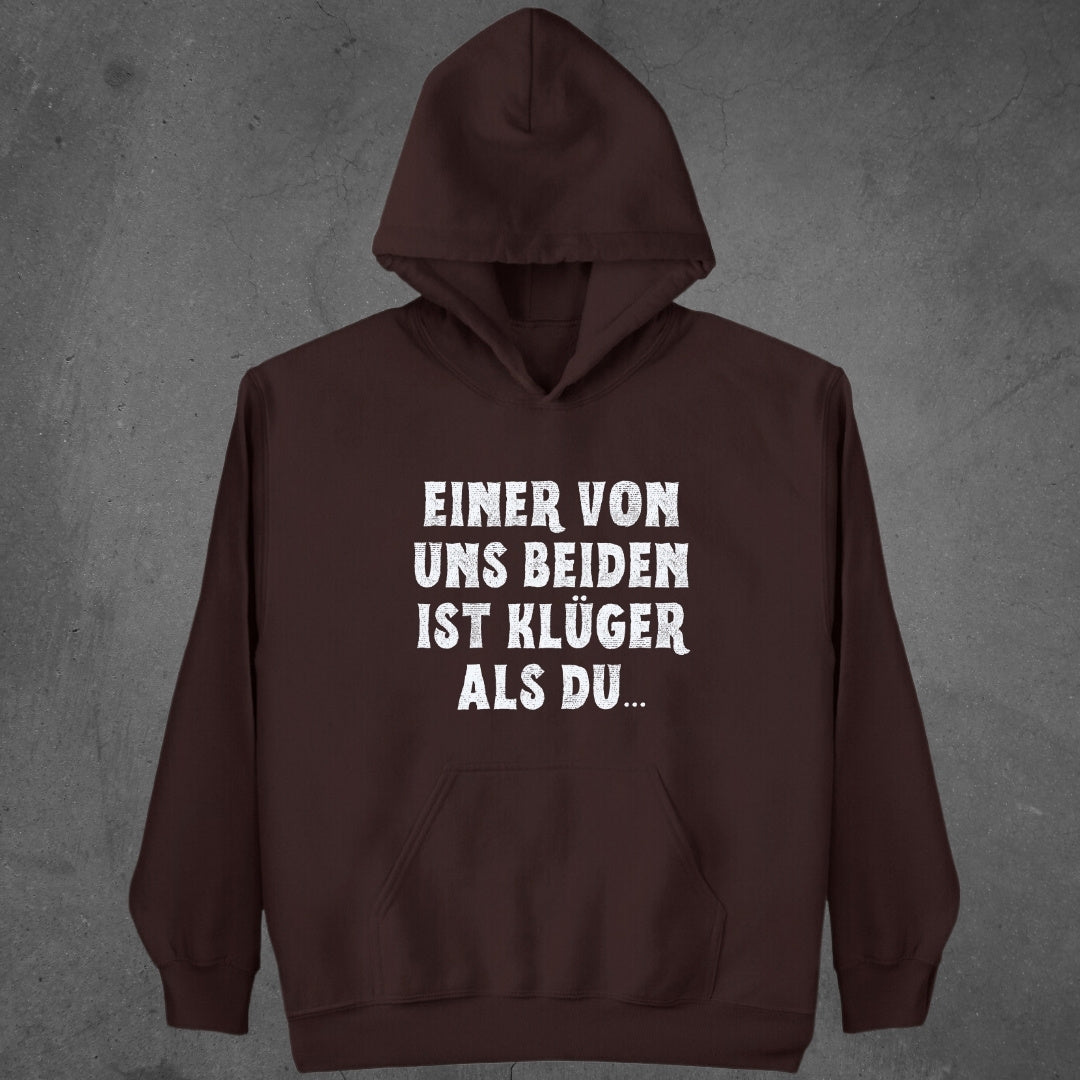 Einer von uns beiden ist klüger als du - Hoodie