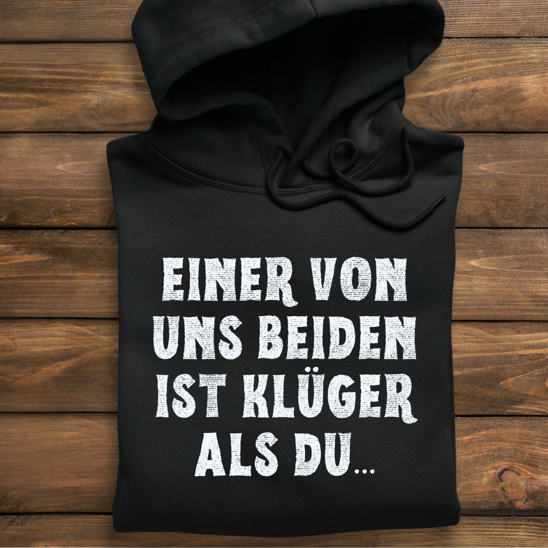 Einer von uns beiden ist klüger als du - Hoodie