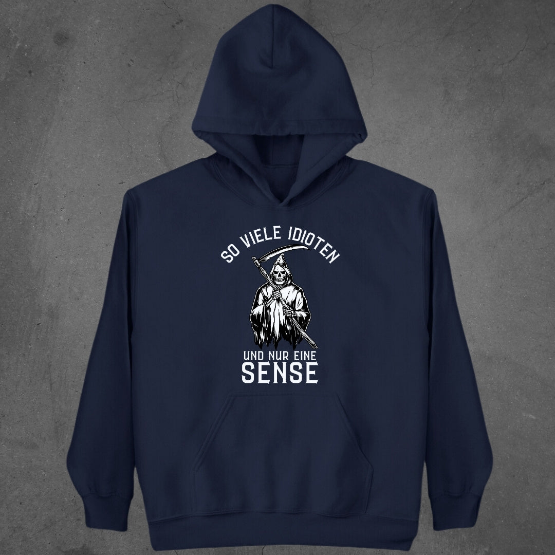 So viele Idioten und nur eine Sense - Hoodie