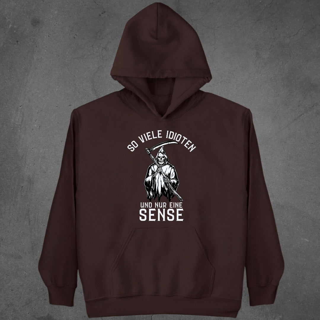 So viele Idioten und nur eine Sense - Hoodie