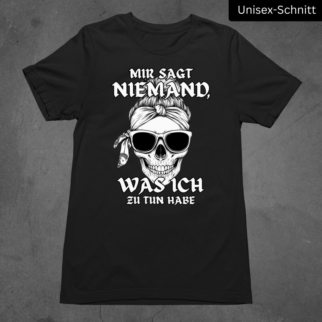 Niemand sagt mir, was ich tun soll - Damen T-Shirt (Damen & Unisex-Schnitt)