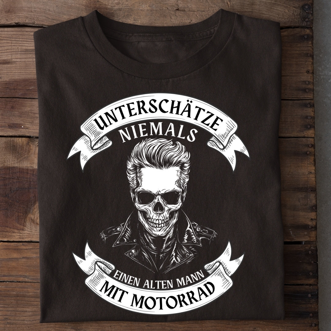 Unterschätze niemals einen alten Mann mit Motorrad  - T- Shirt